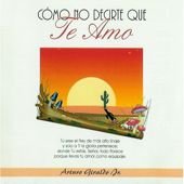 Como no decirte que te Amo