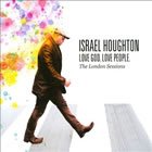 Love God Love People - The London Sessions