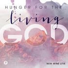 Hunger For The Living God